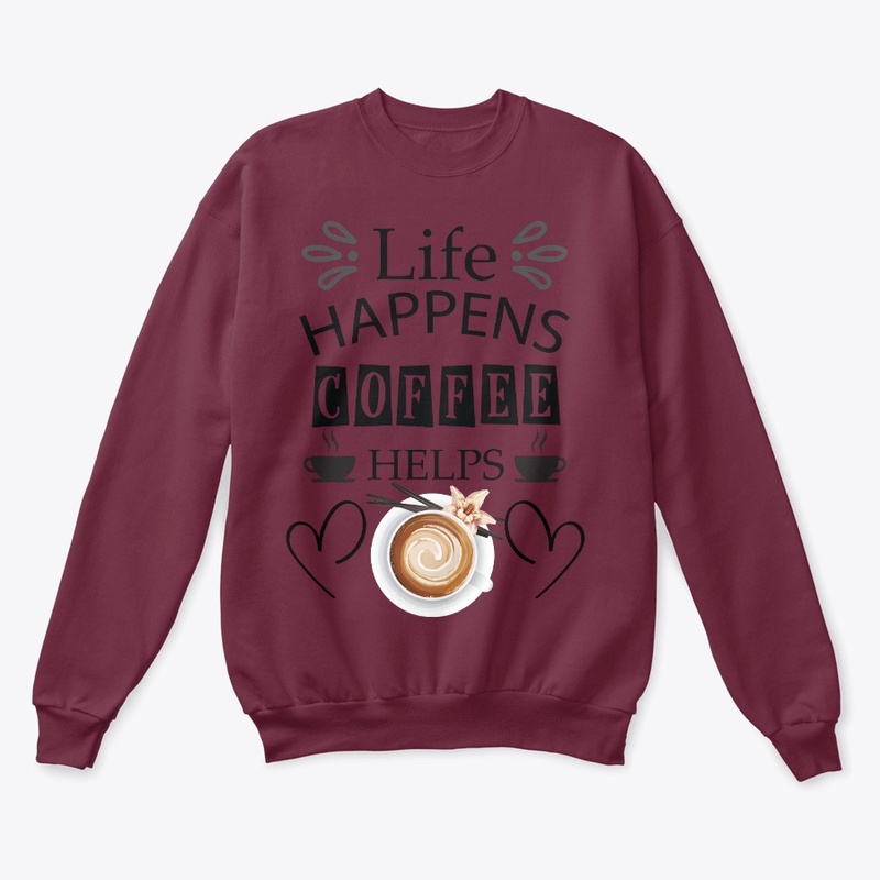 life happens coffee helps 