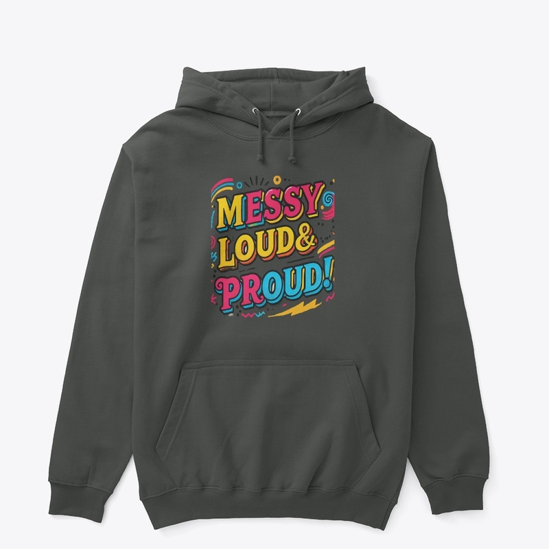 Bold and Colorful "Messy Loud & Proud"