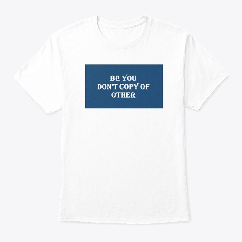 Be You Don't Copy Of Other