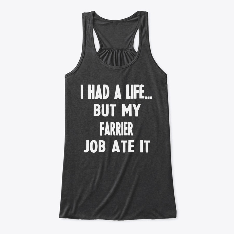 I Had A Life But My Farrier Job Ate It
