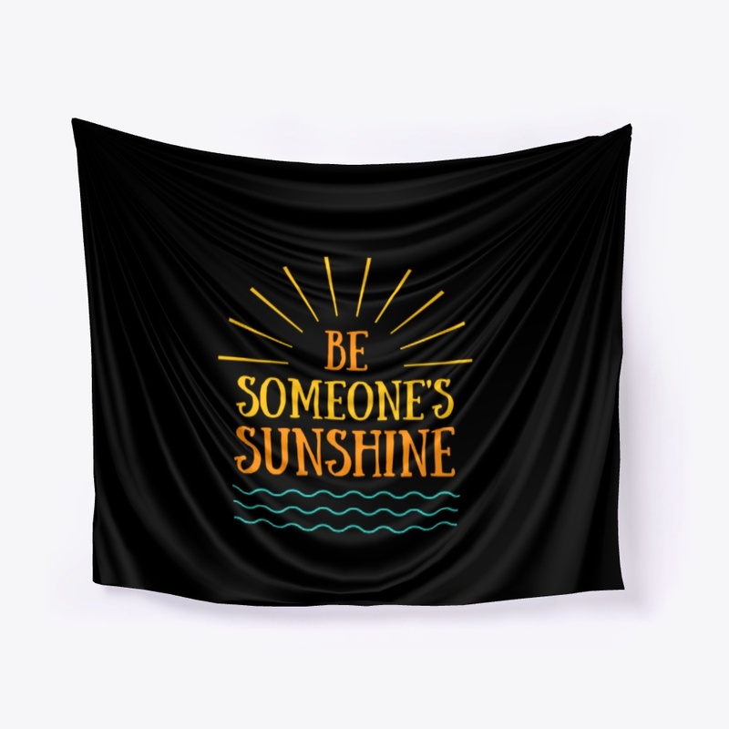 Be some one's. Sunshine