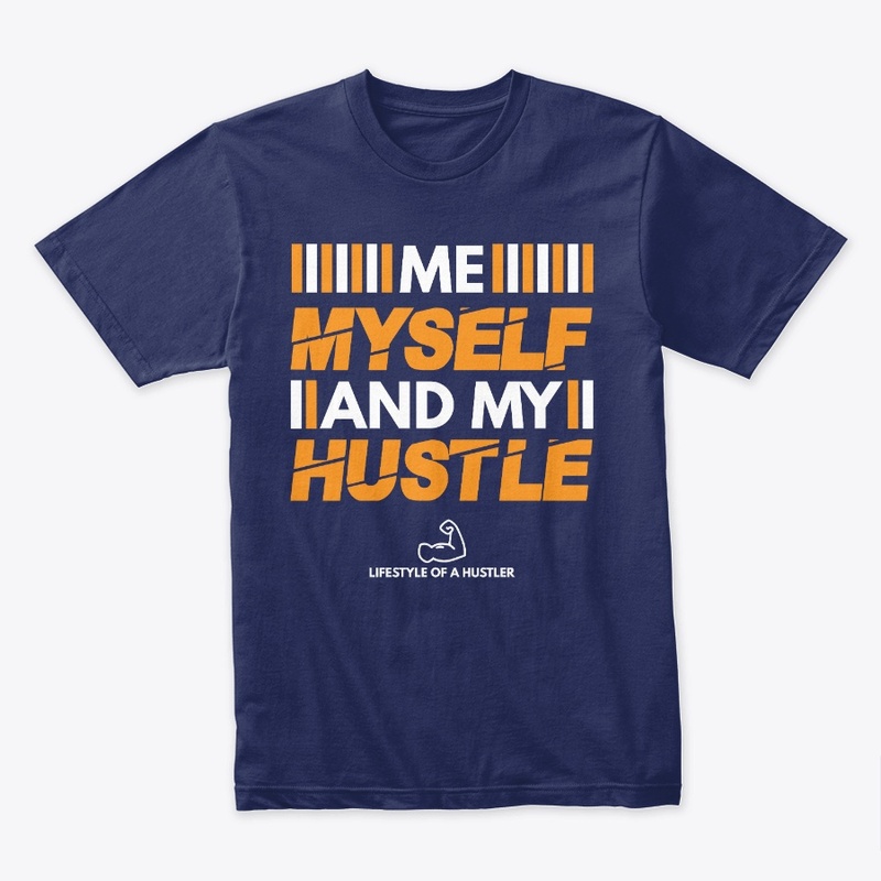 Me Myself And My Hustle T-shirt