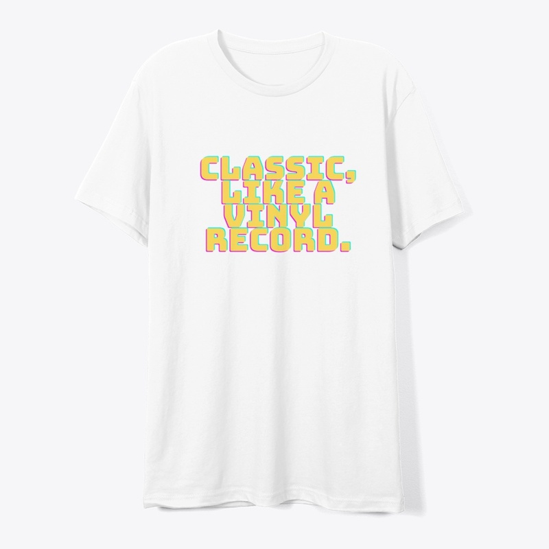 Classic, Like a Vinyl Record T-Shirt
