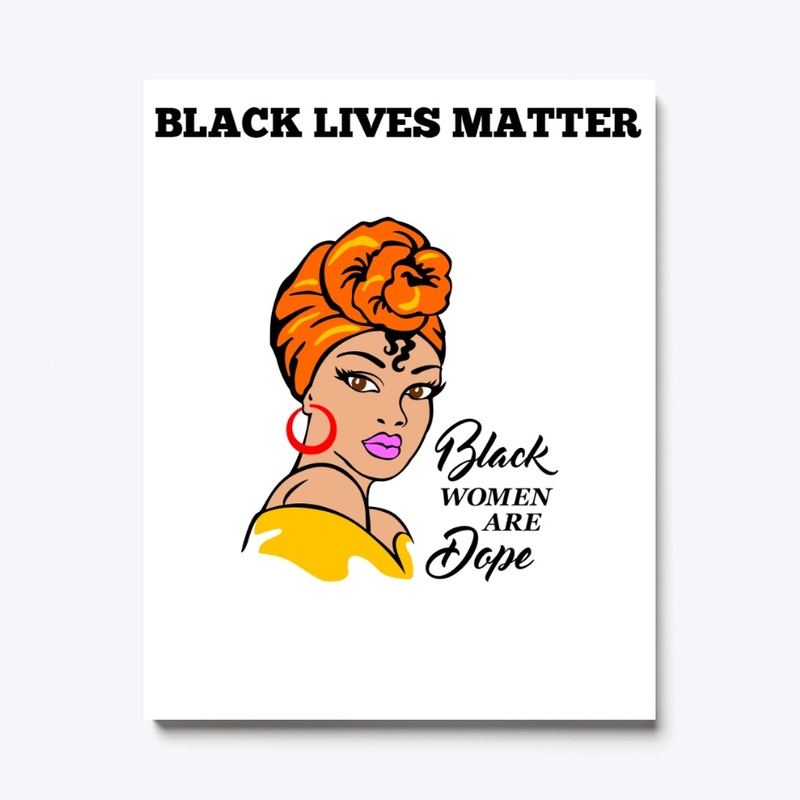 Black Women Are Dope