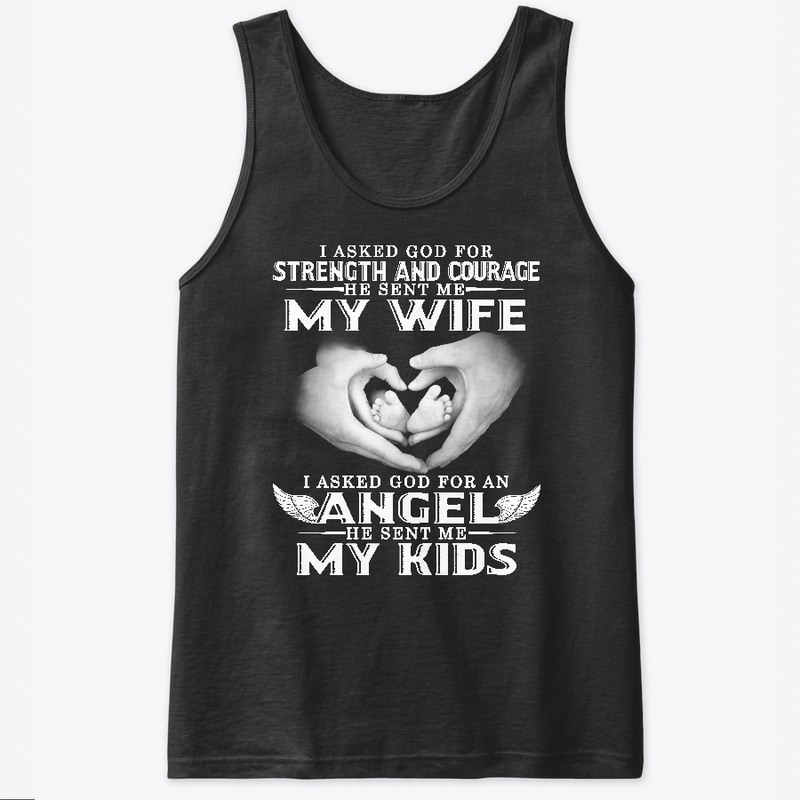 Strength & Courage My Wife Angel My Kids
