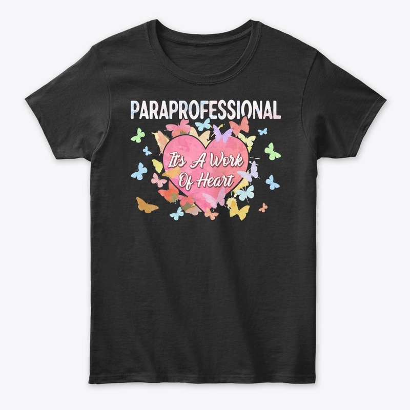 Paraprofessional Gift It's Work Of Heart