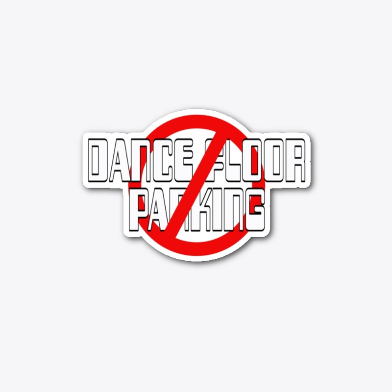 NO DANCE FLOOR PARKING 