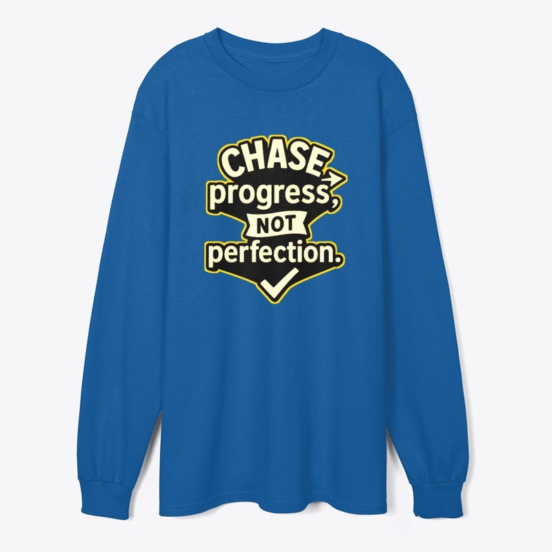 Chase Progress Not -Motivational