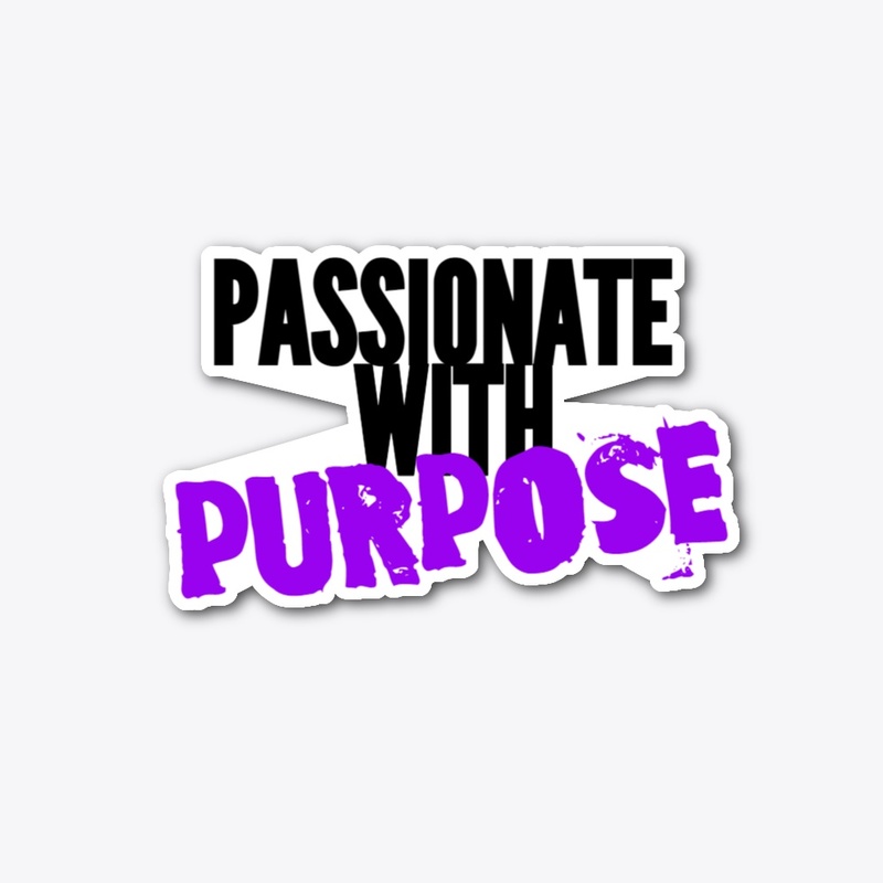 PASSIONATE WITH PURPOSE STICKER