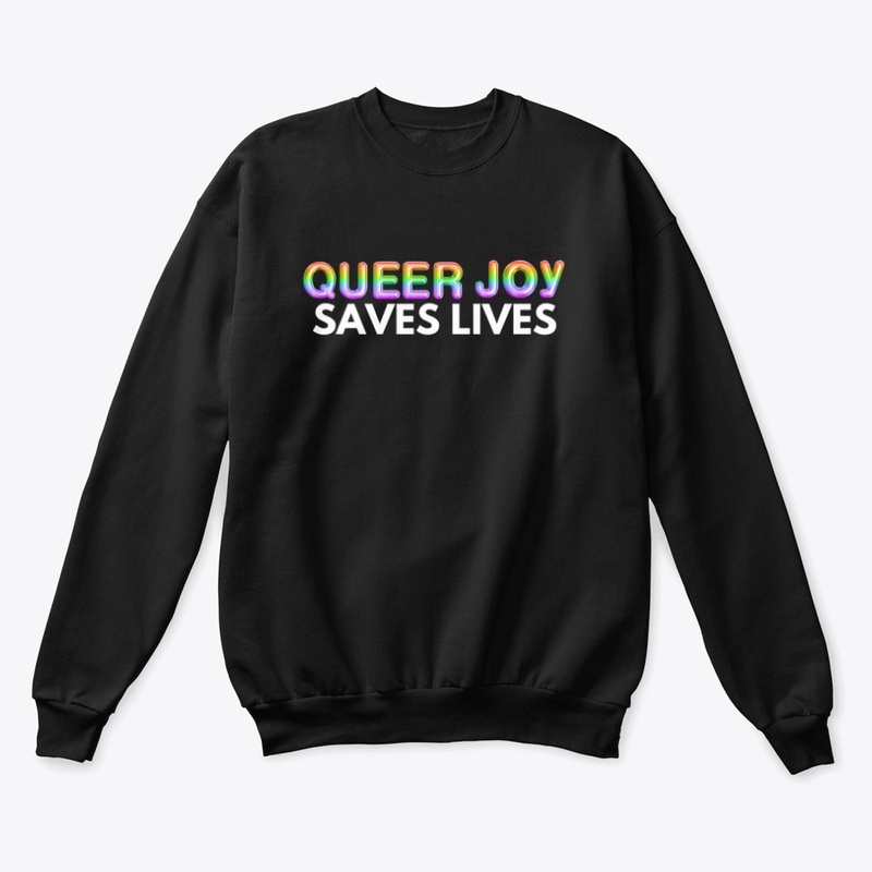 Queer Joy Saves Lives