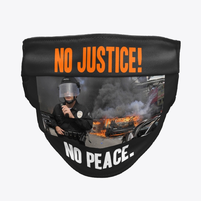 No justice!, no peace. 
