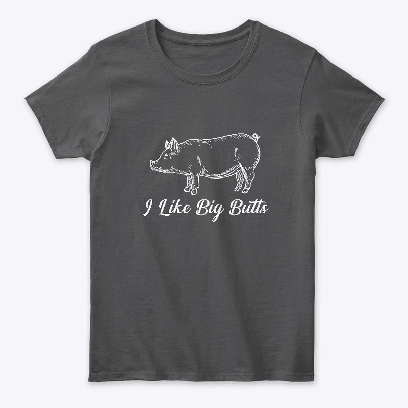 I Like Big Butts BBQ Tshirt