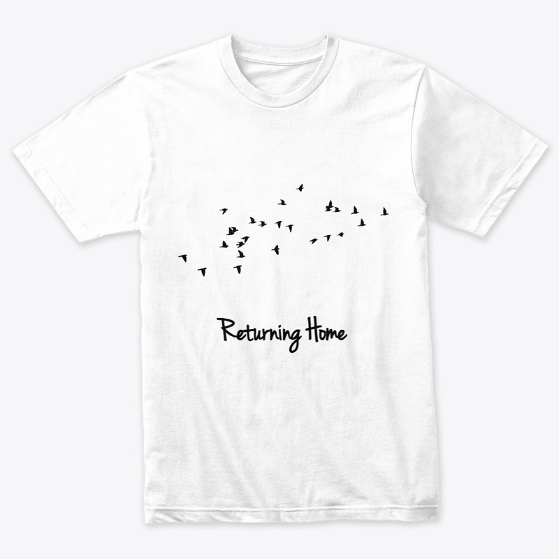 T-Shirt: Birds Are Returning Home.