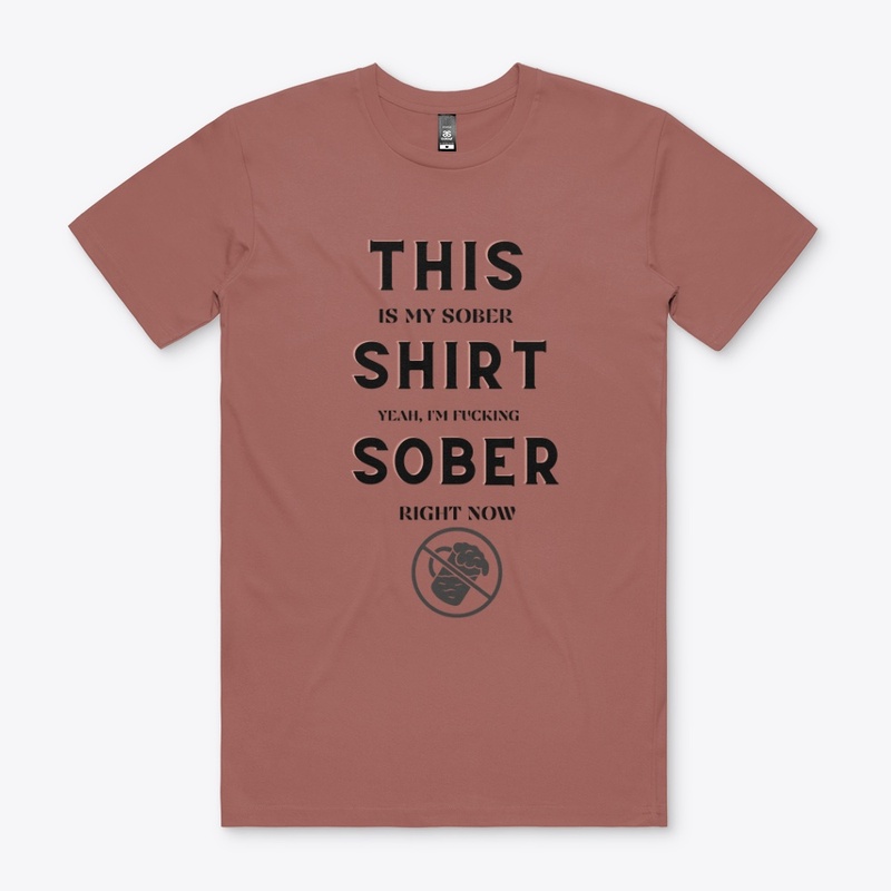my sober shirt