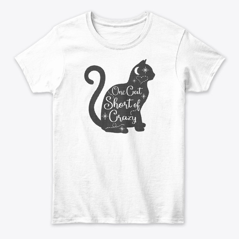 One Cat Short of Crazy – Funny Cat Lover