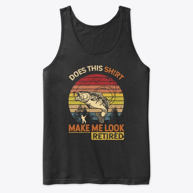 DOES THIS SHIRT MAKE ME LOOK RETRED