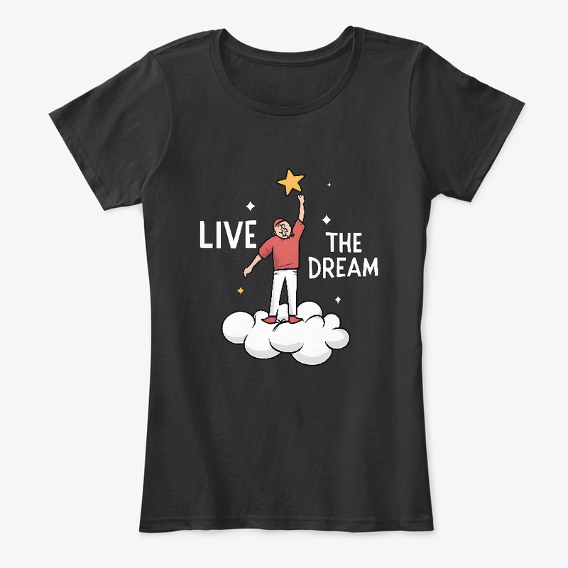 Live The Dream T-shirt