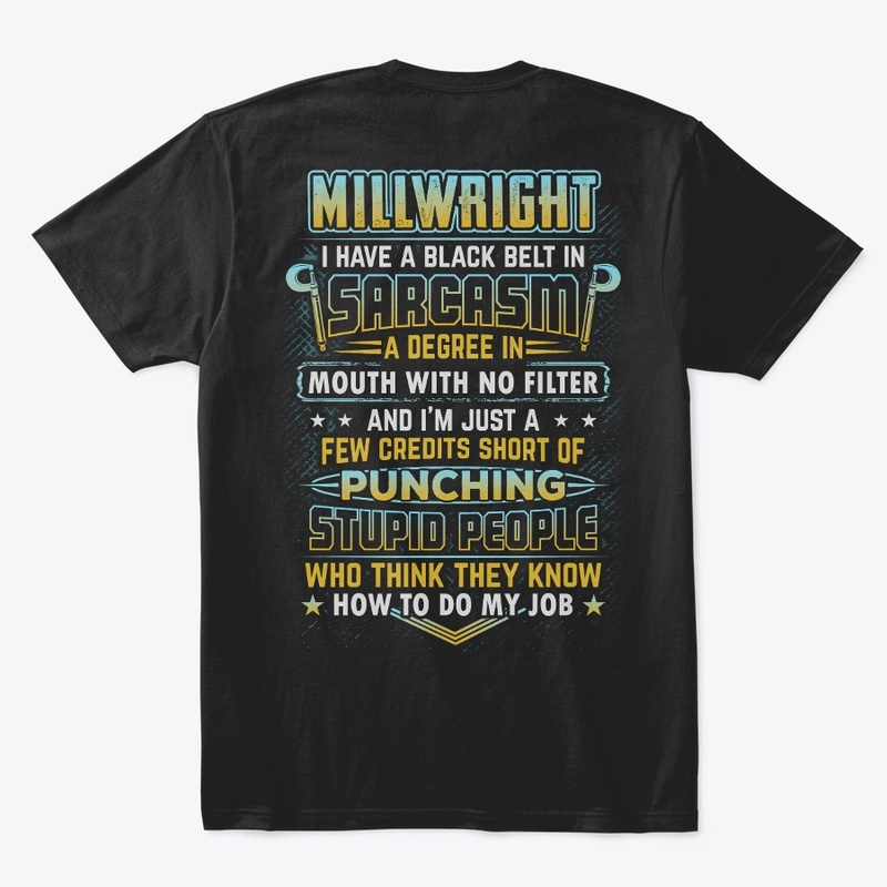 Sarcastic Millwright Shirt 