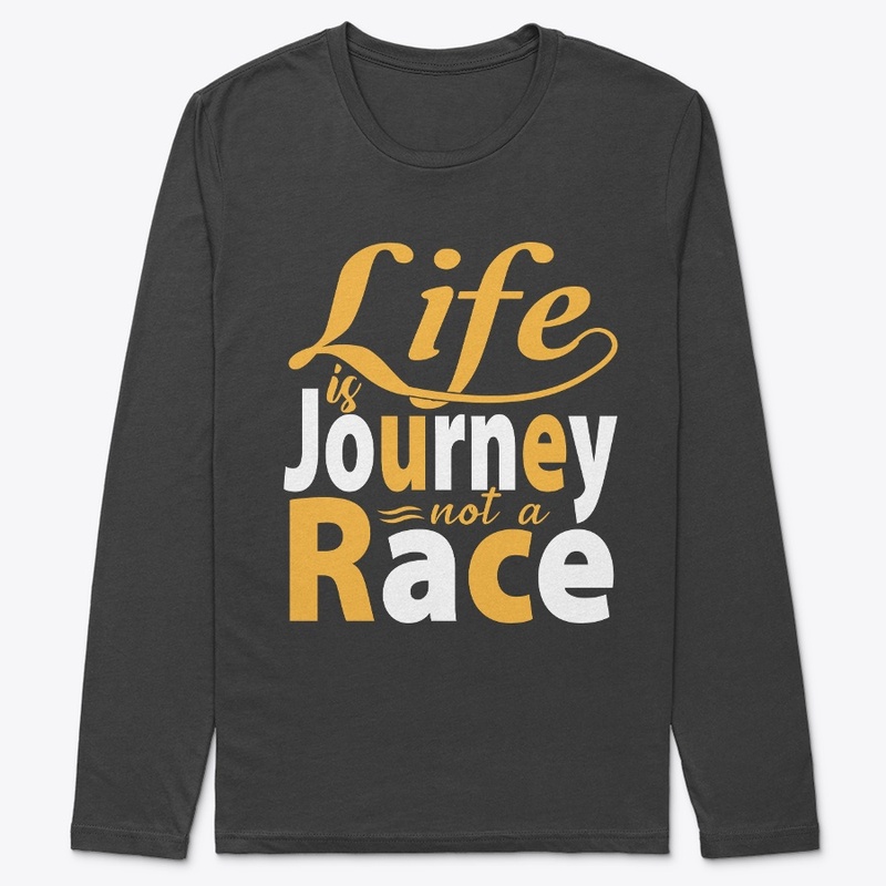 Life is a Journey not a Race
