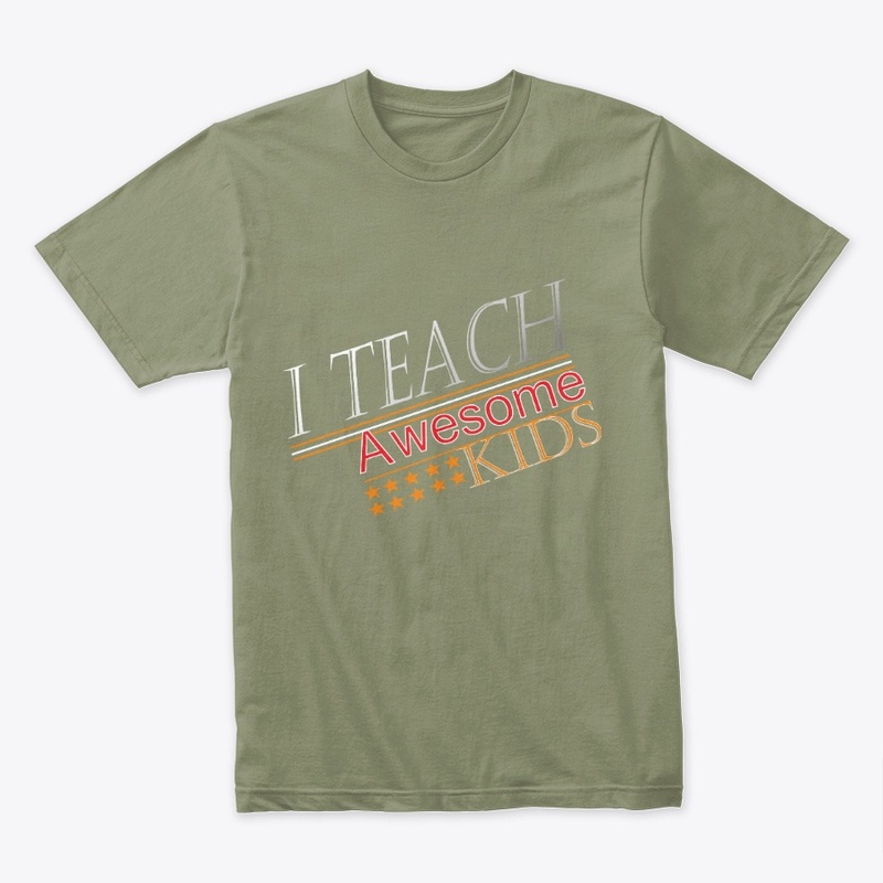 I Teach Awesome Kids T-Shirt