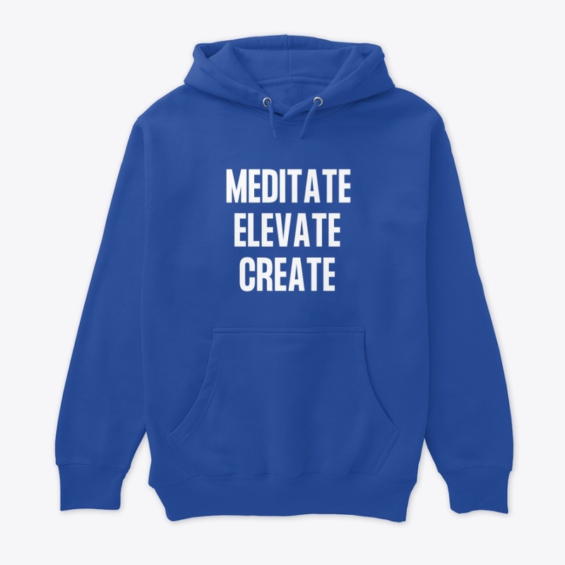 "MEDITATE, ELEVATE, CREATE" | HOODIE