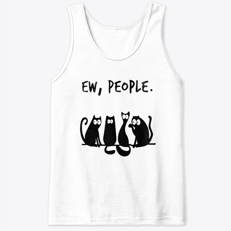 EW PEOPLE meow CAT lovers Perfect Gift 