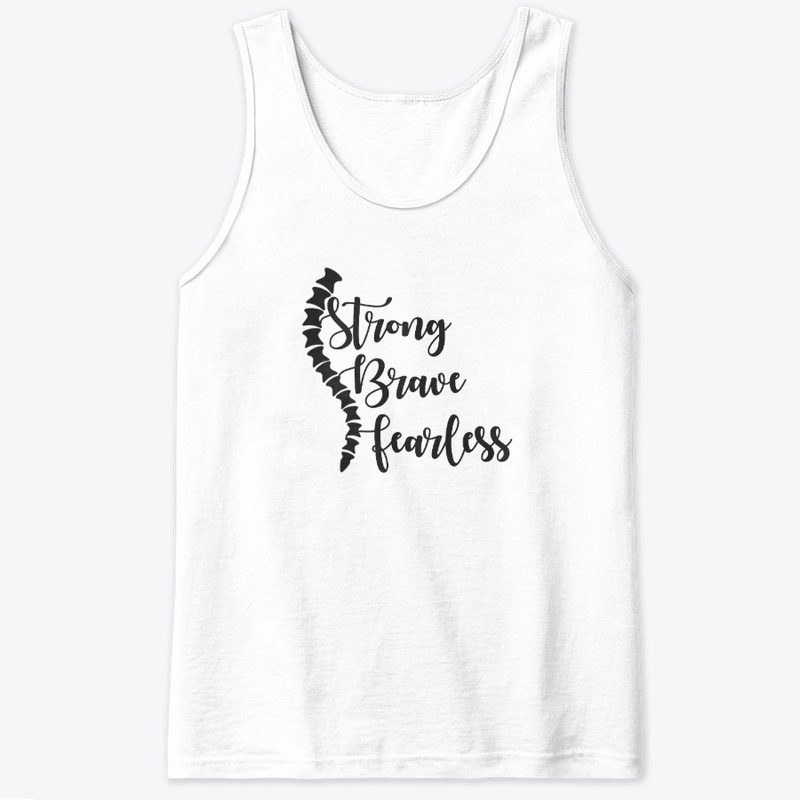 Scoliosis - Strong Brave Fearless