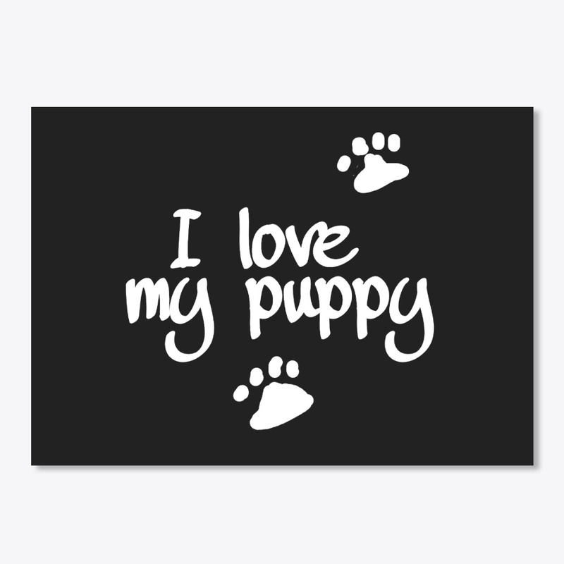 I love my puppy