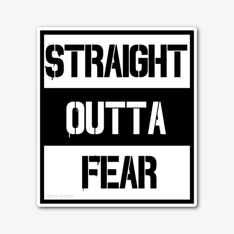 Straight Outta Fear