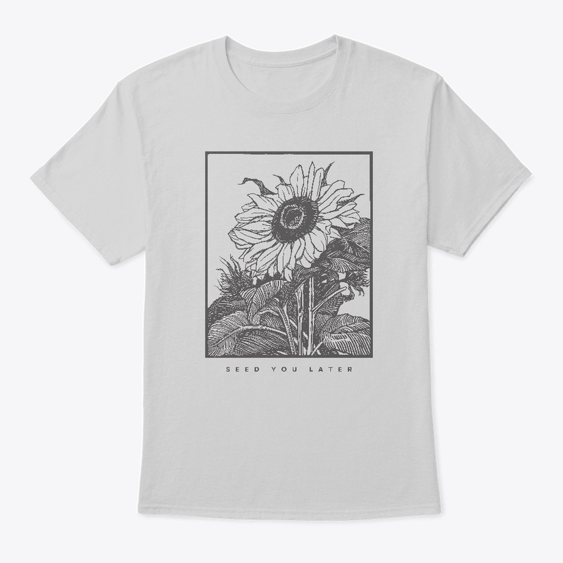 Seed You Later Cute Sunflower Pun Shirt