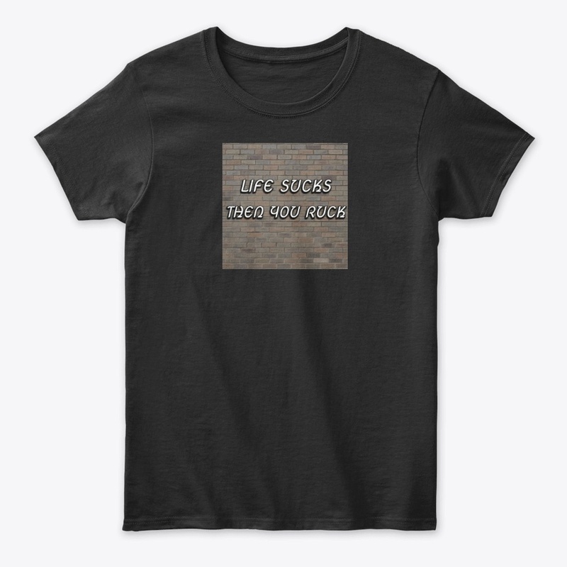 Life Sucks Then You Ruck - Women's Classic Tee