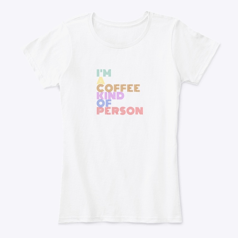 Coffee Kind Of Person