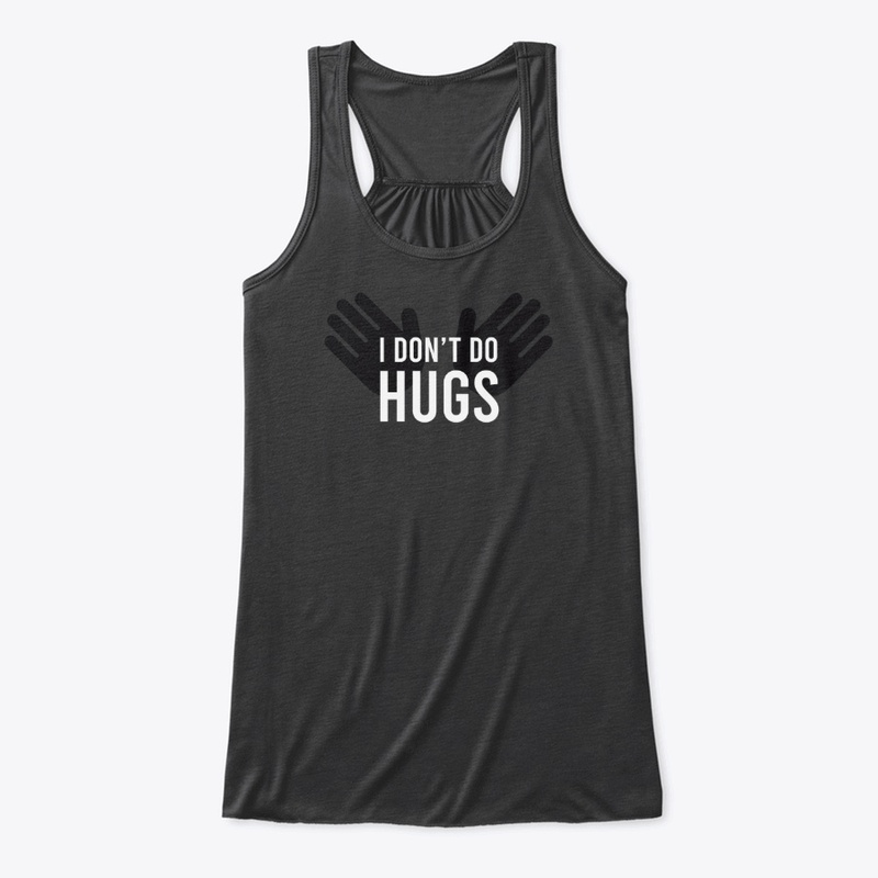 I don't do hugs