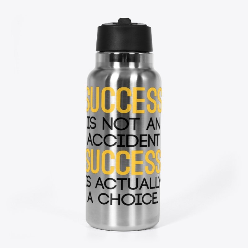 Success is not an accident 