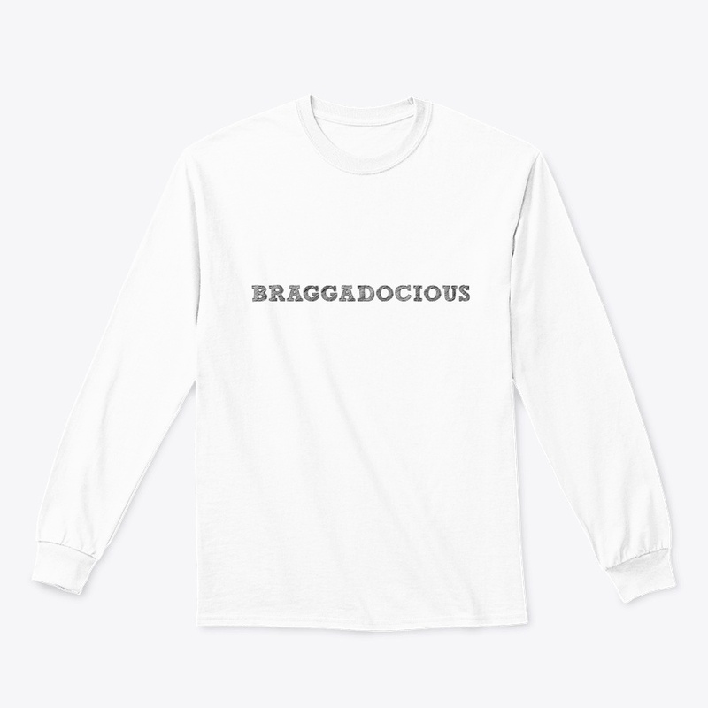 BRAGGADOCIOUS