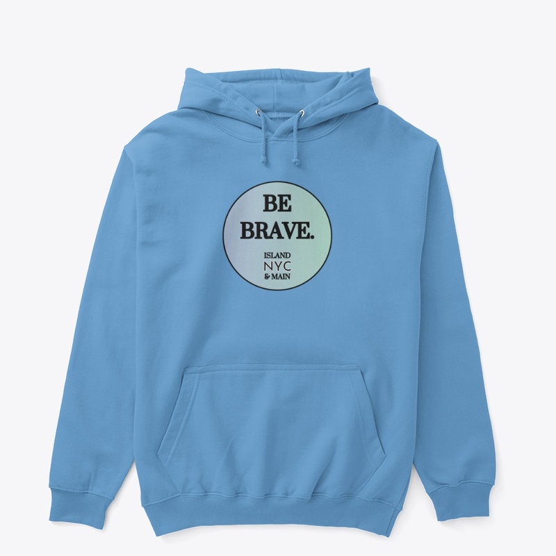 Be Brave • Aqua Edition