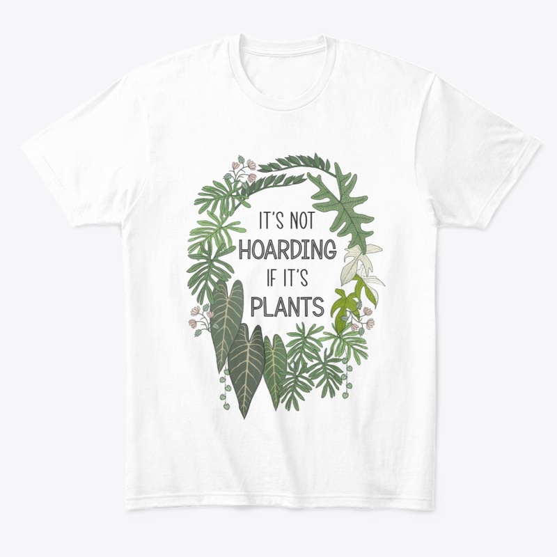 It's Not Hoarding If It's Plants