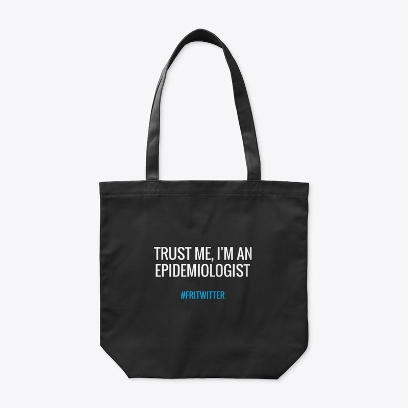 Trust Me I'm An Epidemiologist T Shirt