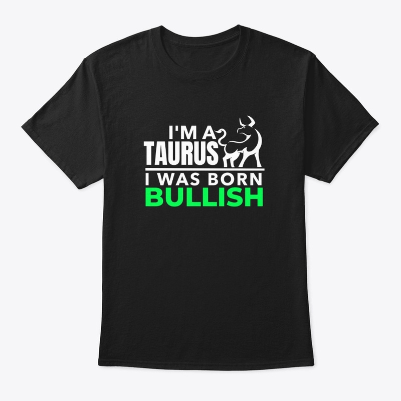 Taurus, Born Bullish