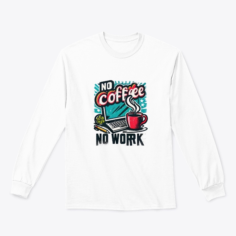 No Coffee No Work