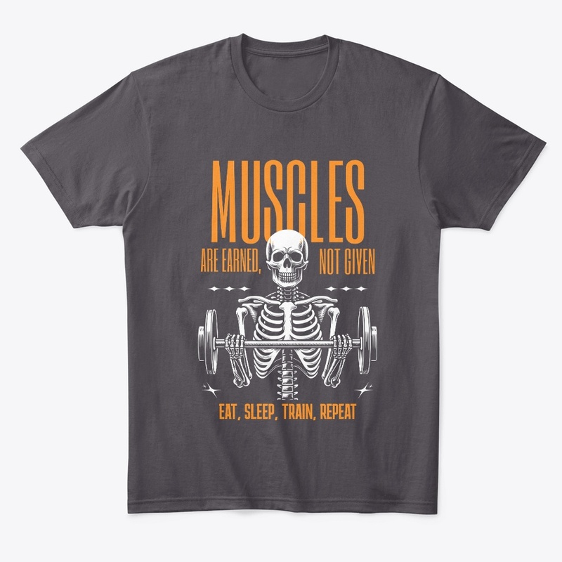 Muscles are earned
