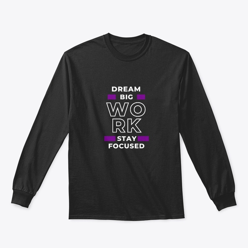 Dream Big Work Hard| Motivational Tshirt