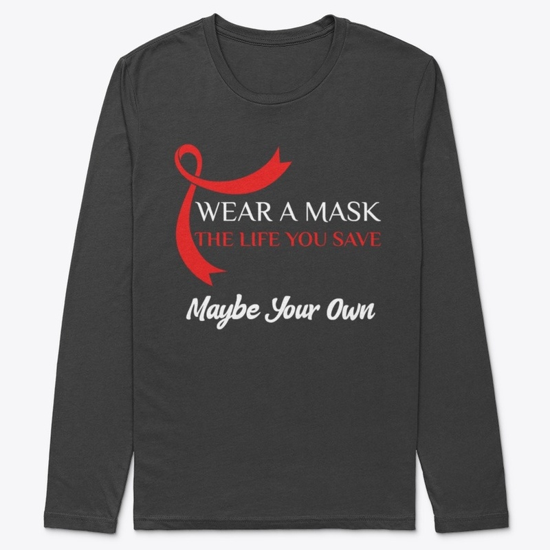 WEAR A MASK THE LIFE YOU SAVE