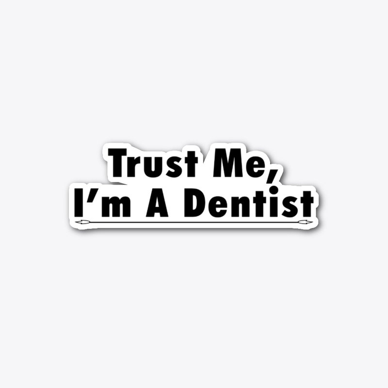Trust Me I'm A Dentist