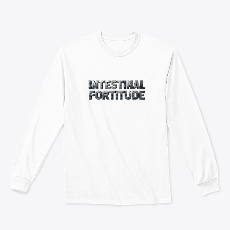 Intestinal Fortitude - Classic Long Sleeve Tee