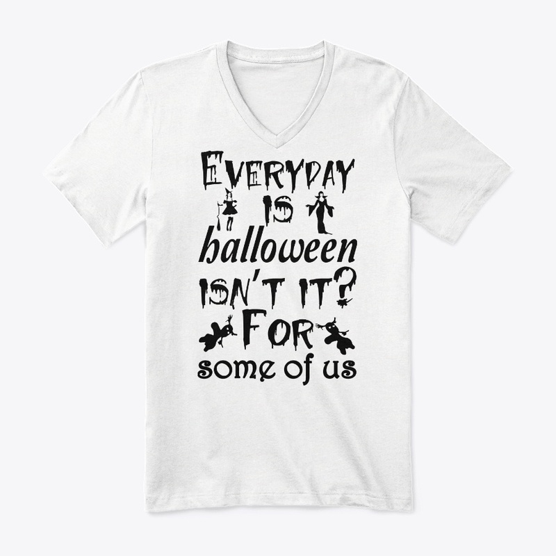 Everyday is Halloween for some of us