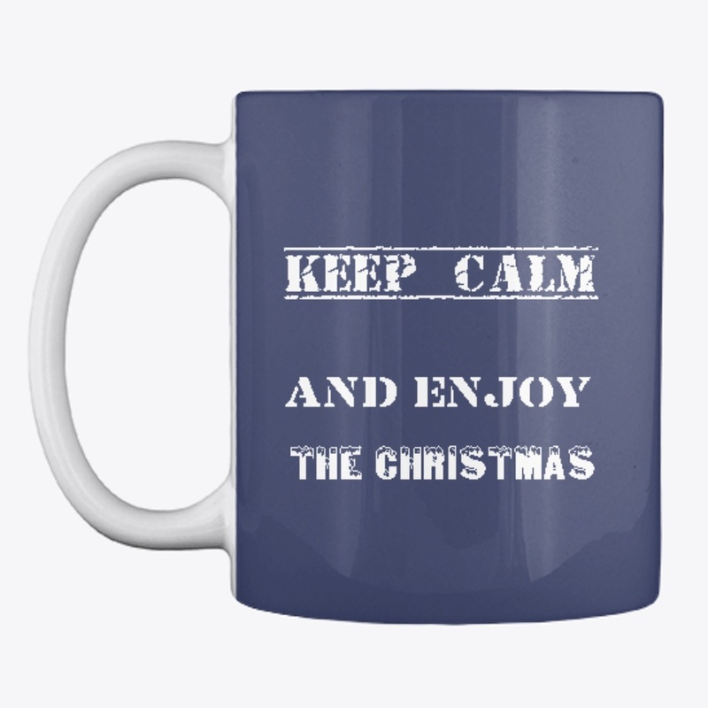 Keep calm and enjoy the Christmas