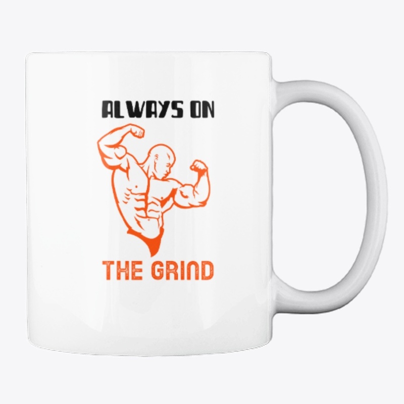 always on the grind