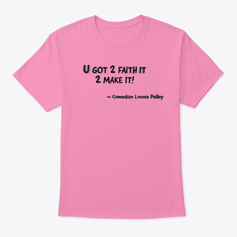 U GOT 2 FAITH IT 2 MAKE IT