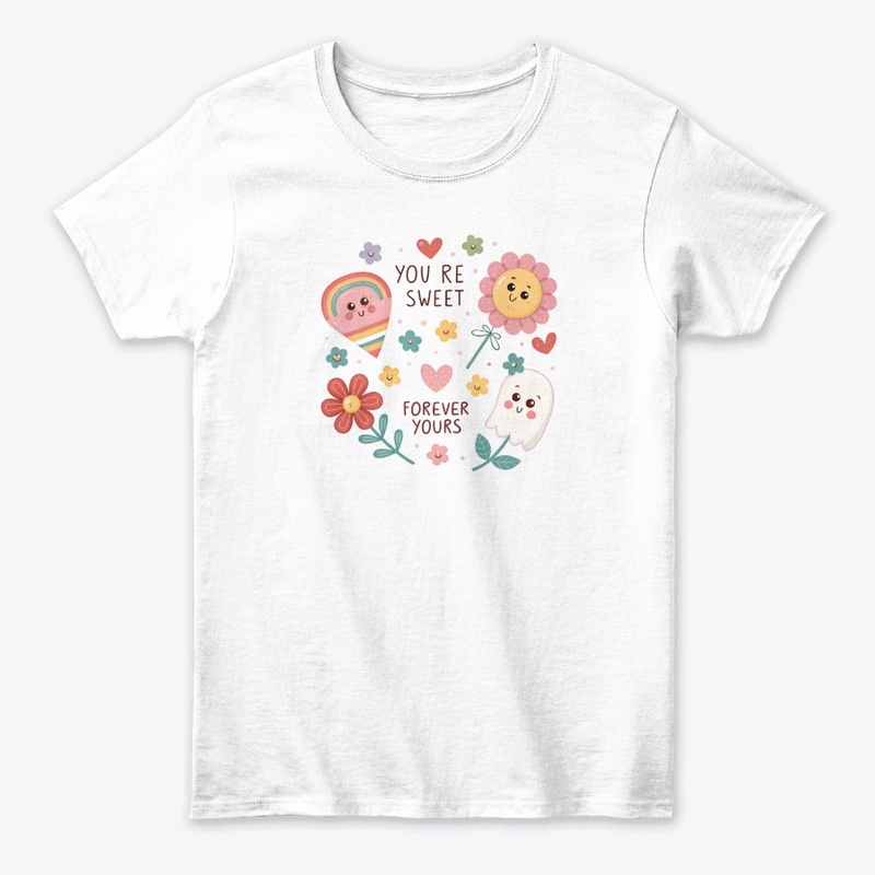 "You’re Sweet - Forever Yours" Cute